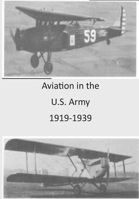 Libro Aviation In The U.s. Army 1919-1939 - U. S. Air Force