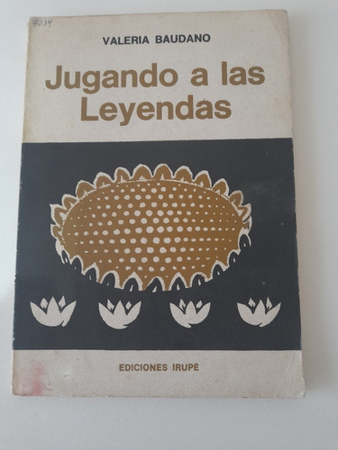 Jugando A Las Leyendas ---  Valeria Baudano