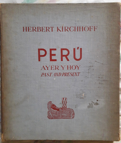 Peru Ayer Y Hoy Herbert Kirchhoff 1951 Bilingüe Unico Dueño