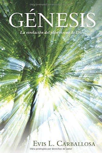 Libro : Genesis La Revelacion Del Plan Eterno De Dios. -...