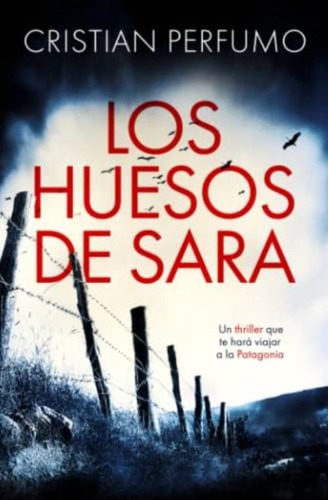 Libro: Los Huesos De Sara (nahuel Donaire, Crímenes En La