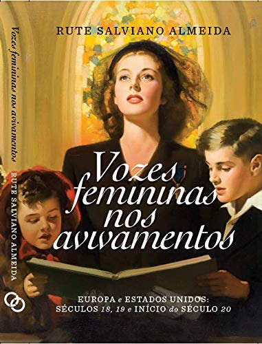 Libro Vozes Femininas Nos Avivamentos Europa E Estados Univo