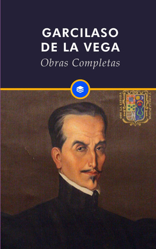 Libro: Obras Completas De Garcilaso De La Vega (spanish Edit