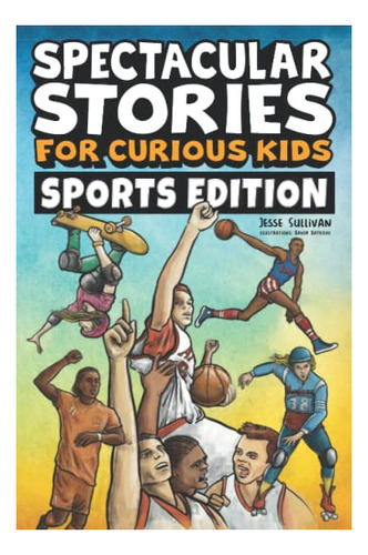 Book : Spectacular Stories For Curious Kids Sports Edition.