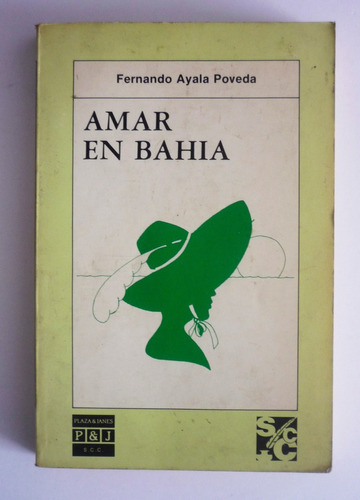 Amar En Bahia - Fernando Ayala Poveda 