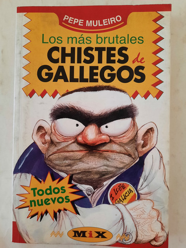 Los Más Brutales Chistes De Gallegos. Por Pepe Muleiro. (Usado)
