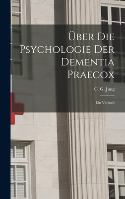 Libro Ãber Die Psychologie Der Dementia Praecox: Ein Ver...