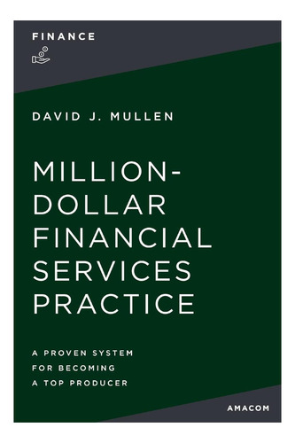 Libro: The Million-dollar Financial Services Practice: A Pro