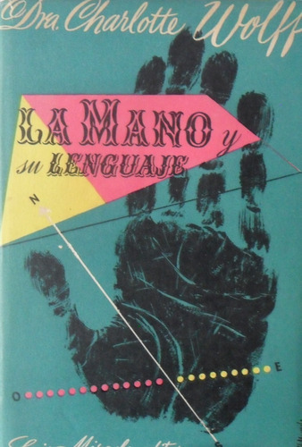 Charlotte Wolff. La Mano Y Su Lenguaje