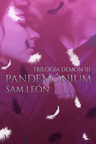 Libro: Pandemónium: Trilogía Demon #3 (spanish Edition)