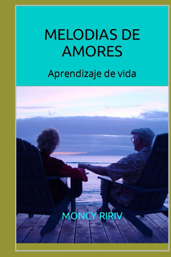 Libro: Melodias De Amores: Aprendizaje De Vida (spanish Edit