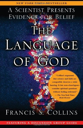 The Language Of God A Scientist Presents Evidence For Belief