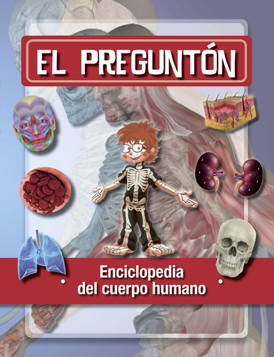 Pregunton, El. Encicloedia Del Cuerpo Humano