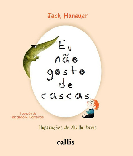 Eu Não Gosto de Cascas, de Hanauer, Jack. Callis Editora Ltda., capa mole em português, 2022