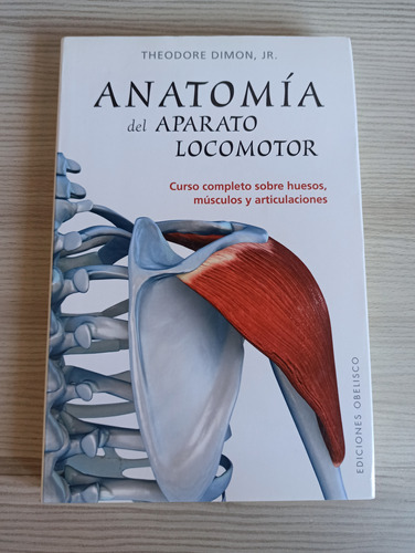 Anatomía Del Aparato Locomotor - Theodore Dimon, Jr.