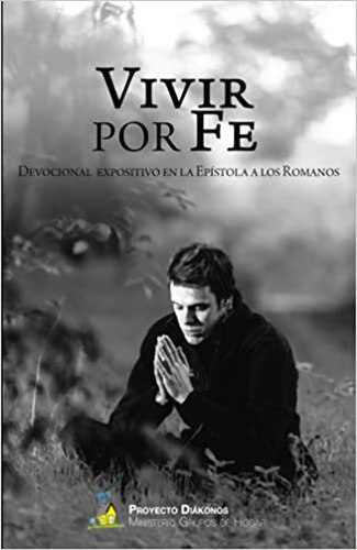 Vivir Por Fe · Devocional Expositivo Romanos · Pan Diario