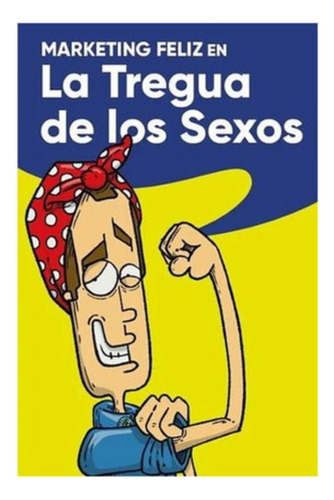 Marketing Feliz En La Tregua De Los Sexo