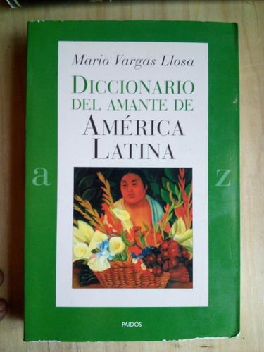 Diccionario Del Amante De America Latina Mario Vargas Llosa