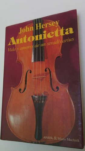 Antonieta Vida Y Amores De Un Stradivarius Hersey