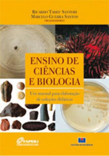 Ensino De Ciências E Biologia: Um Manual Para Elaboração De Coleções Didáticas, De Santos, Marcelo Guerra / Santori, Ricardo Tadeu. Editora Interciencia, Capa Mole Em Português