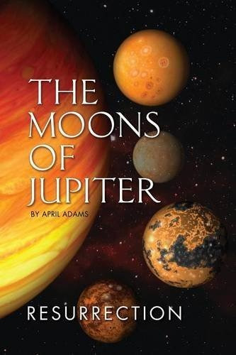 The Moons Of Jupiter Ressurection (the Gwenseven Saga)