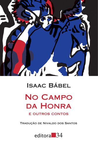 No campo da honra e outros contos, de Bábel, Isaac. Série Coleção Leste Editora 34 Ltda., capa mole em português, 2014