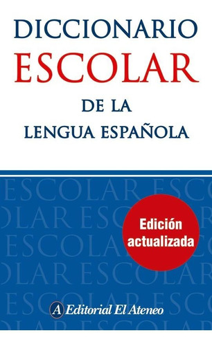 Diccionario Escolar De La Lengua Española - Ed. Actualizada