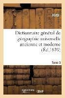 Dictionnaire General De Geographie Universelle Ancienne E...