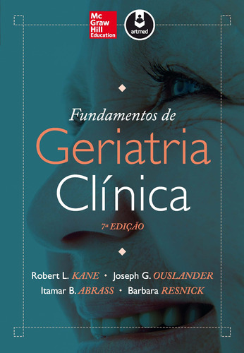 Fundamentos de Geriatria Clínica, de Kane, Robert L.. Editora AMGH EDITORA LTDA.,McGraw-Hill Companies, Inc., capa mole em português, 2014