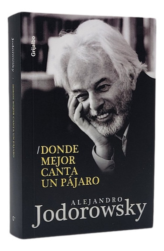 Donde Mejor Canta Un Pájaro - Alejandro Jodorowsky