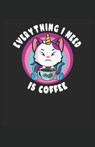 Everything I Need Is Coffee - Todo Lo Que Necesito Es Cafe: