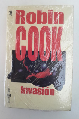 Invasión Robin Cook 1a Edic P&j