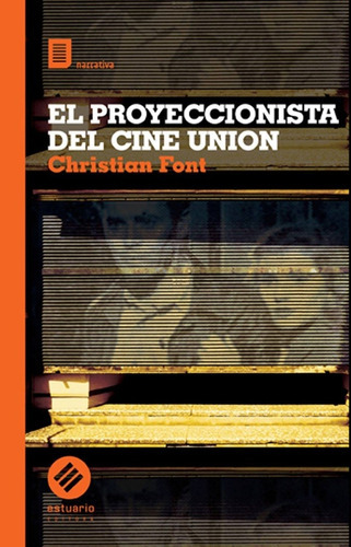 Proyeccionista Del Cine Union, El, De Font, Christian. Editorial Estuario En Español