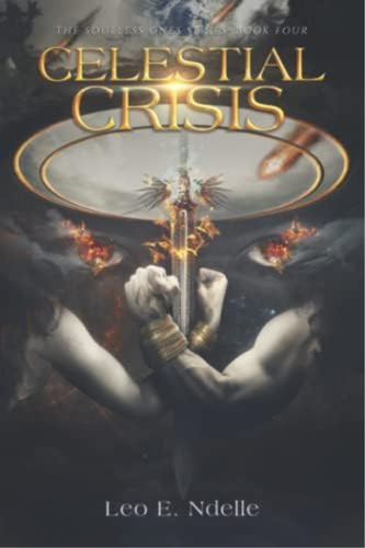 Celestial Crisis (the Soulless Ones), De Ndelle, Leo. Editorial Independently Published, Tapa Blanda En Inglés