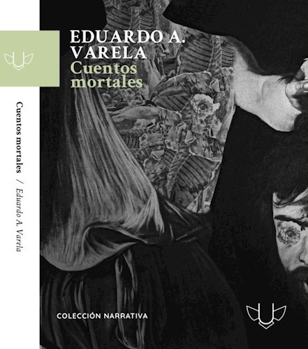 Cuentos Mortales, De Varela Eduardo A. Serie N/a, Vol. Volumen Unico. Editorial Qeja Ediciones, Tapa Blanda, Edición 1 En Español, 2019