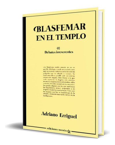 Libro Blasfemar En El Templo [ Adriano Erriguel ] Original, De Adriano Erriguel. Editorial Ediciones Monoculo, Tapa Blanda En Español, 2023