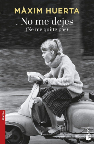 No Me Dejes (ne Me Quitte Pas), De Huerta, Máximo. Editorial Booket, Tapa Blanda En Español