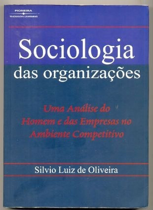 Sociologia Das Organizações - Silvio Luiz De Oliveira  