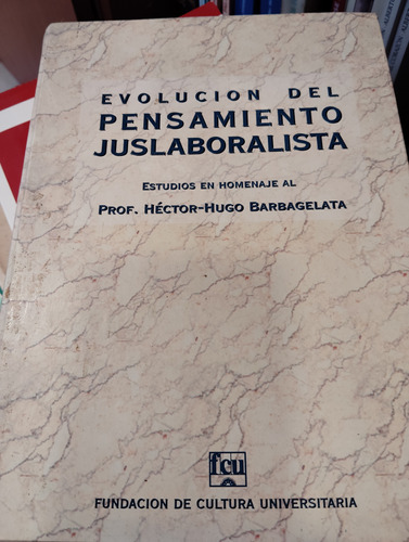 Evolución Del Pensamiento Juslaboralista Héctor Barbagelata 