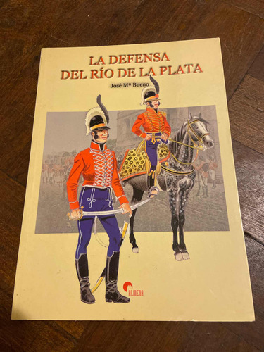 La Defensa Del Rio De La Plata