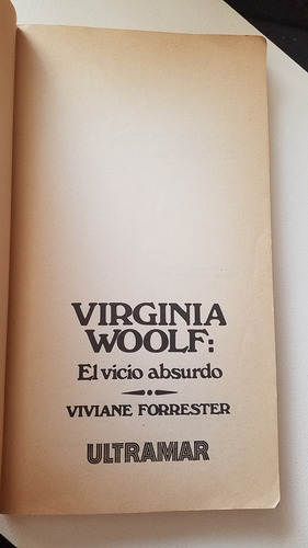 Virginia Woolf : El Vicio Absurdo Viviane Forrester Ultramar (Usado)