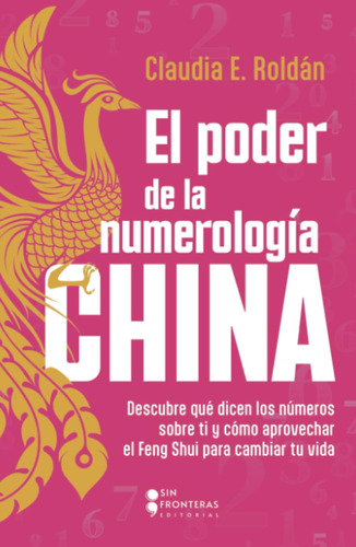 Libro: El Poder De La Numerología China: Descubre Qué Dicen 