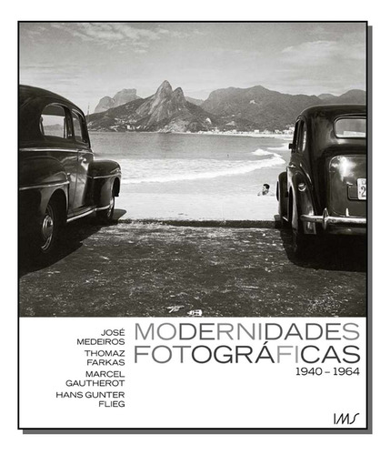 Libro Modernidades Fotograficas 1940 A 1964 De Gautherot Mar