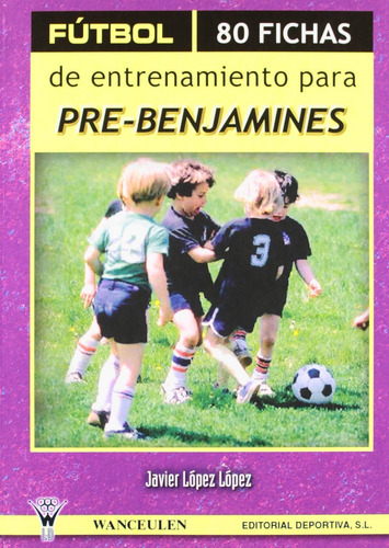 Libro: Futbol 80 Fichas De Entrenamiento Para Pre-benjamines