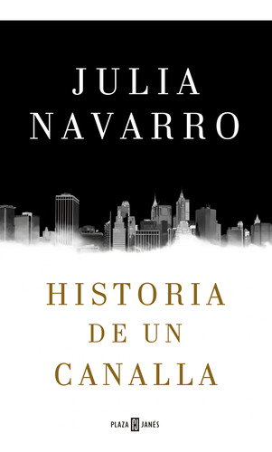 Historia De Un Canalla - Navarro Julia