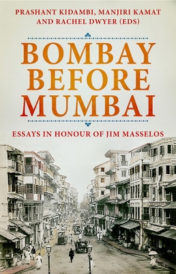 Libro Bombay Before Mumbai: Essays In Honour Of Jim Masse...
