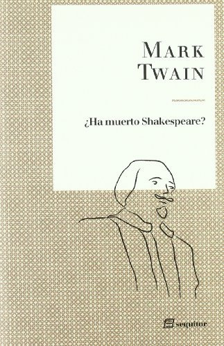 Ha Muerto Shakespeare, Mark Twain, Sequitur