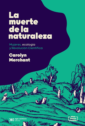 La Muerte De La Naturaleza - Carolyn Merchant