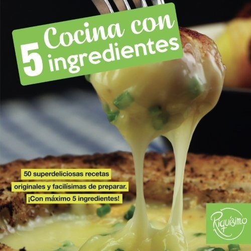 Libro : Cocina Con 5 Ingredientes 50 Superdeliciosas Receta