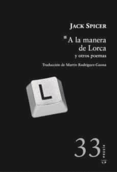 A La Manera De Lorca Y Otros Poemas - Jack Spicer